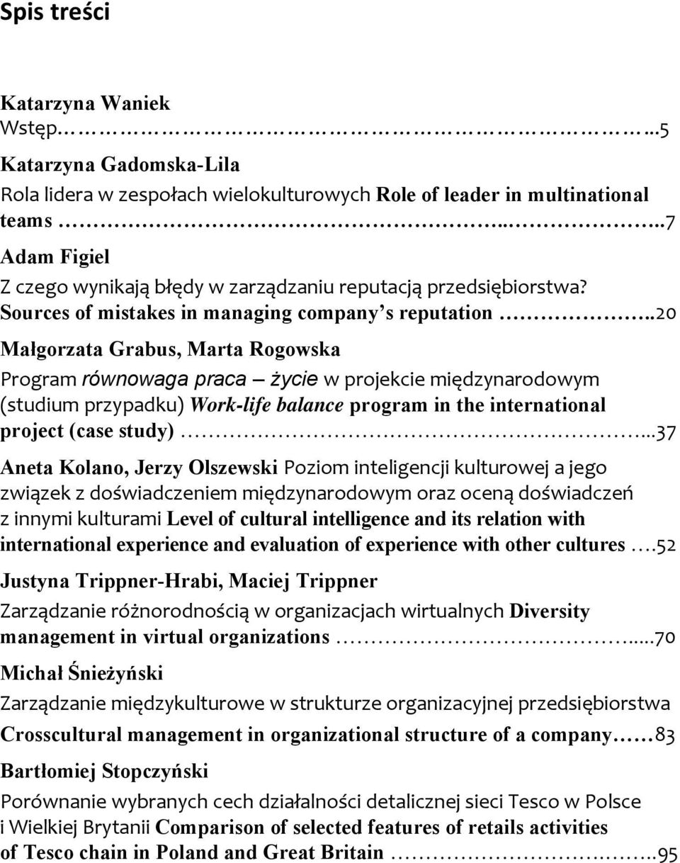 .20 Małgorzata Grabus, Marta Rogowska Program równowaga praca życie w projekcie międzynarodowym (studium przypadku) Work-life balance program in the international project (case study).