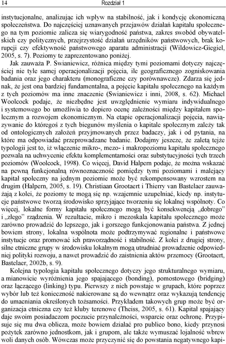 państwowych, brak korupcji czy efektywność państwowego aparatu administracji (Wildowicz-Giegiel, 2005, s. 7). Poziomy te zaprezentowano poniżej. Jak zauważa P.