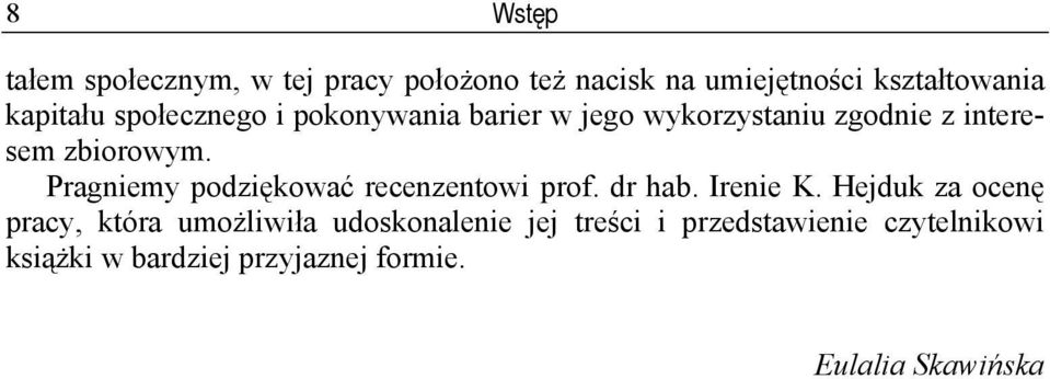 Pragniemy podziękować recenzentowi prof. dr hab. Irenie K.