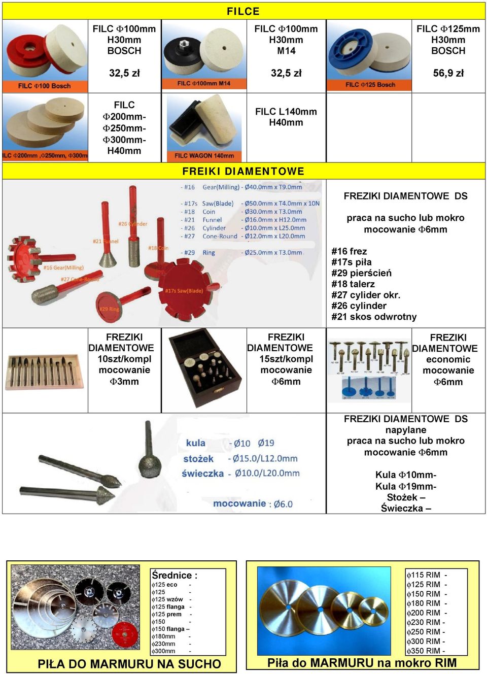 #26 cylinder #21 skos odwrotny FREZIKI DIAMENTOWE economic mocowanie F6mm FREZIKI DIAMENTOWE DS napylane praca lub mokro mocowanie F6mm Kula F10mm- Kula F19mm- Stożek Świeczka Średnice : φ125