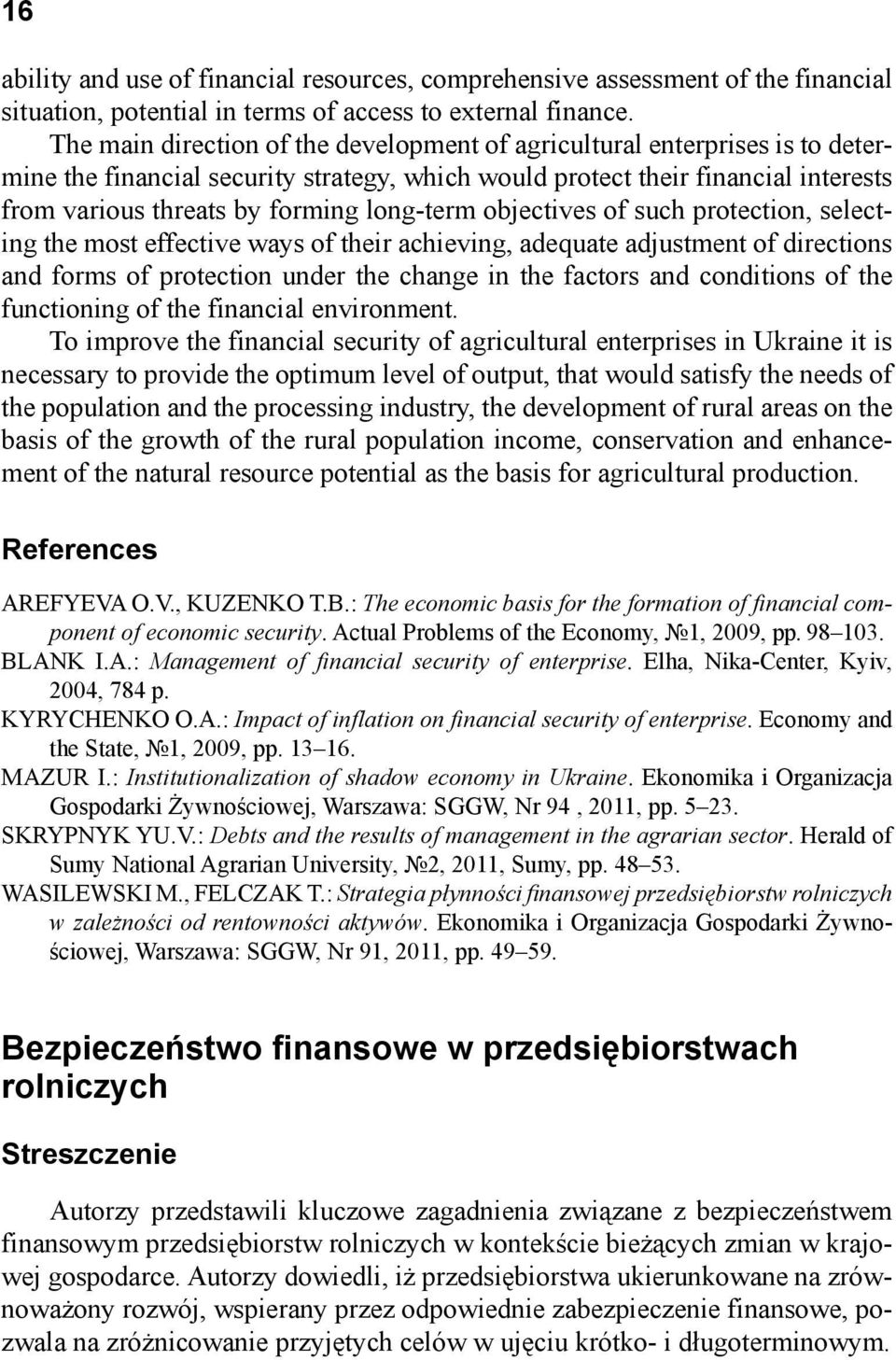 long-term objectives of such protection, selecting the most effective ways of their achieving, adequate adjustment of directions and forms of protection under the change in the factors and conditions