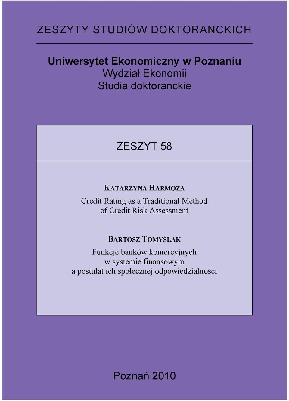 Traditional Method of Credit Risk Assessment BARTOSZ TOMYŚLAK Funkcje banków