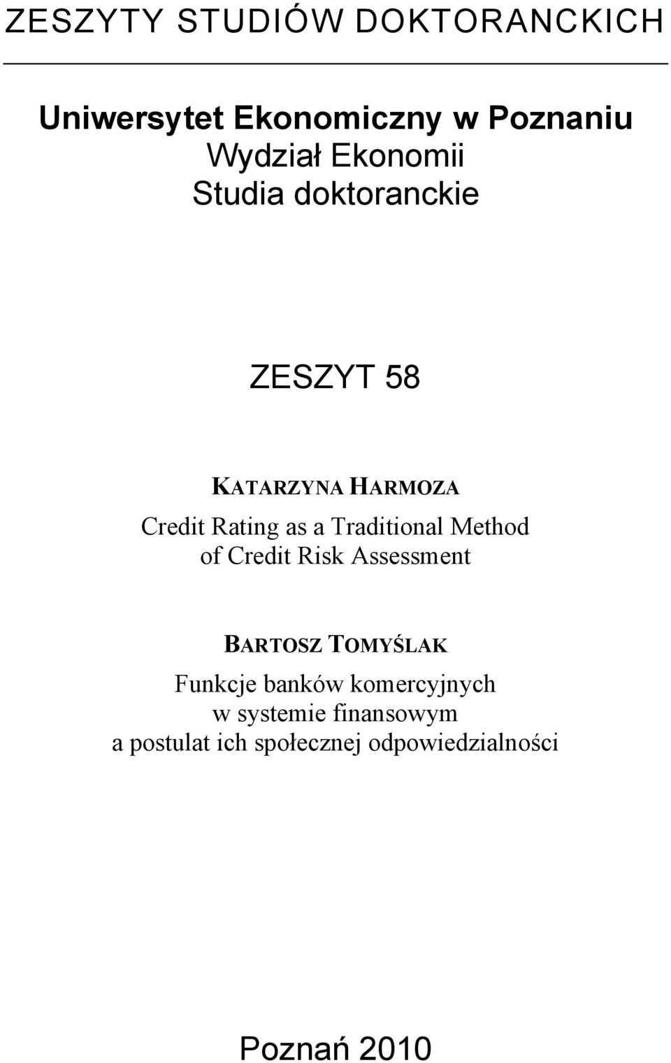 Traditional Method of Credit Risk Assessment BARTOSZ TOMYŚLAK Funkcje banków
