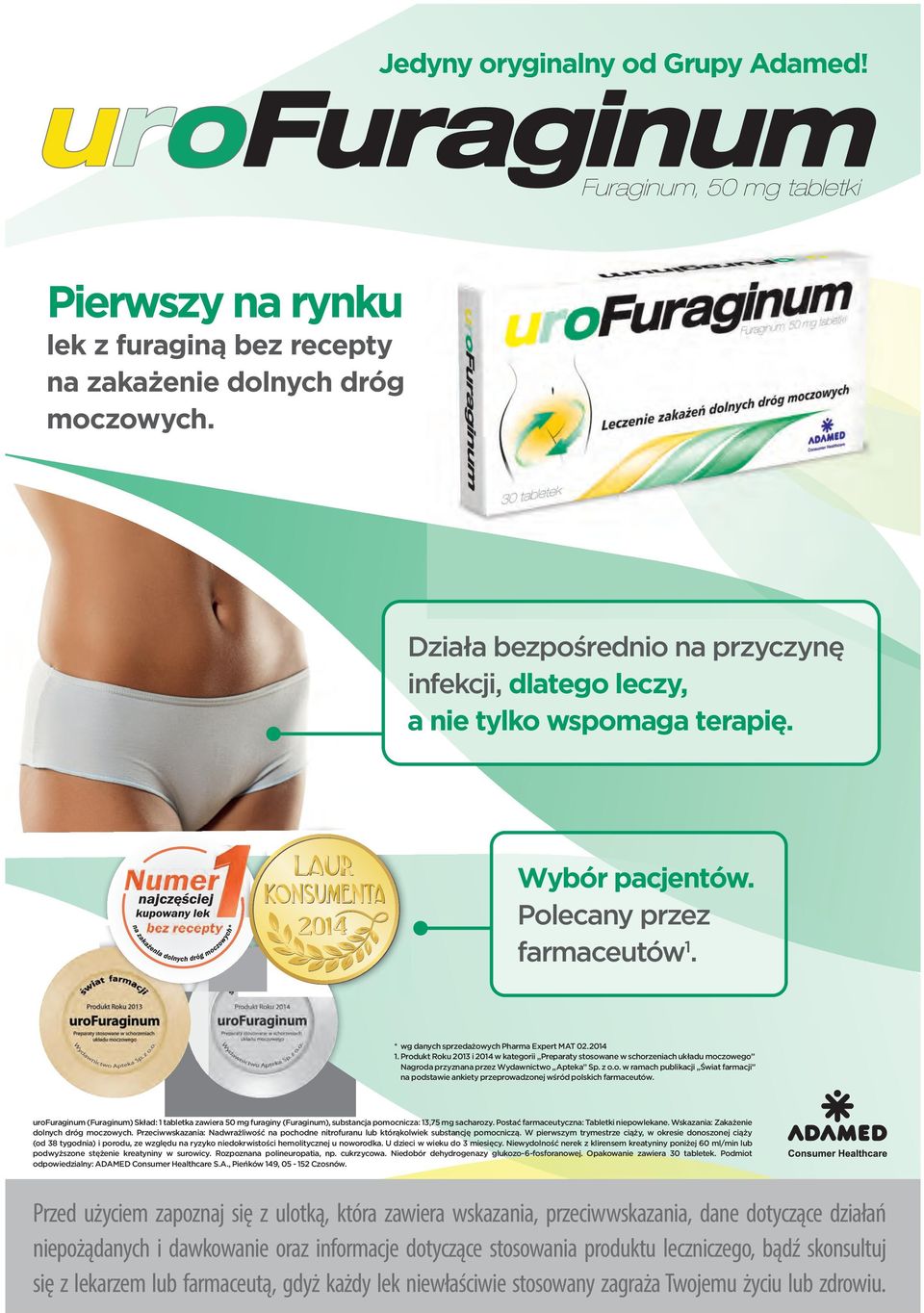 Produkt Roku 2013 i 2014 w kategorii Preparaty stosowane w schorzeniach układu moczowego Nagroda przyznana przez Wydawnictwo Apteka Sp. z o.o. w ramach publikacji Świat farmacji na podstawie ankiety przeprowadzonej wśród polskich farmaceutów.