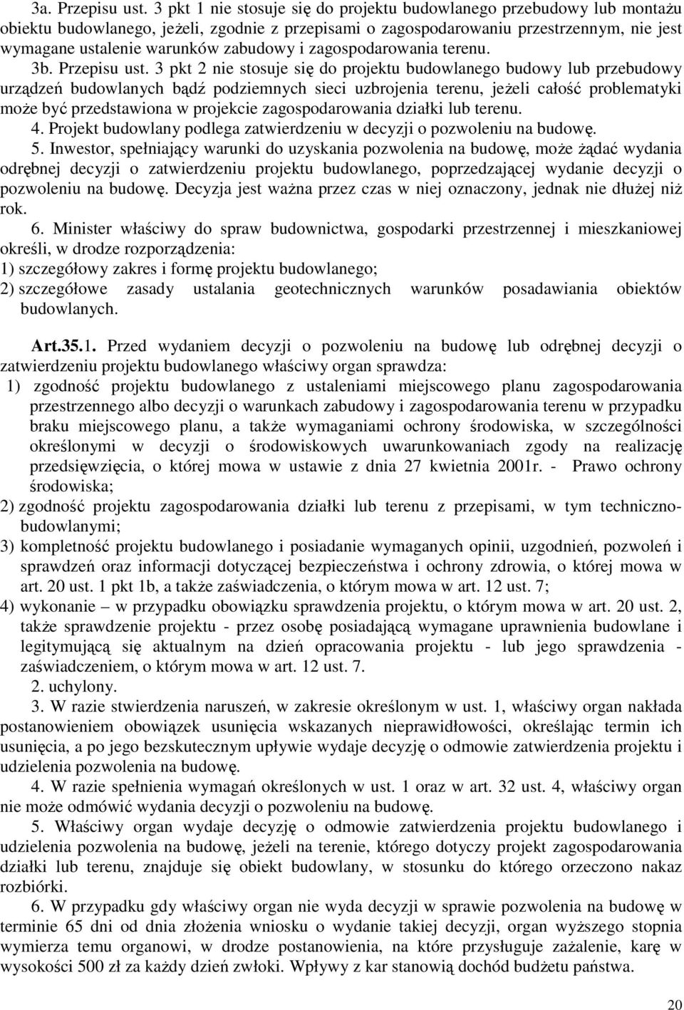 zabudowy i zagospodarowania terenu. 3b. Przepisu ust.