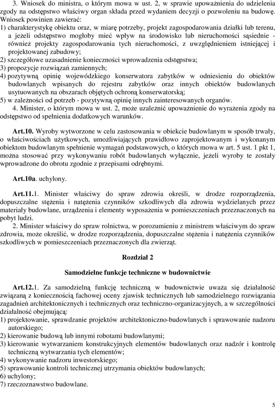 sąsiednie - równieŝ projekty zagospodarowania tych nieruchomości, z uwzględnieniem istniejącej i projektowanej zabudowy; 2) szczegółowe uzasadnienie konieczności wprowadzenia odstępstwa; 3)