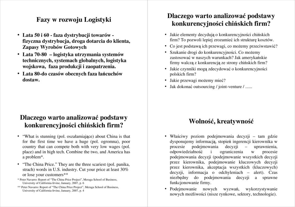 Jakie elementy decydują o konkurencyjności chińskich firm? To pozwoli lepiej zrozumieć ich strukturę kosztów. Co jest podstawą ich przewagi, co możemy przeciwstawić?