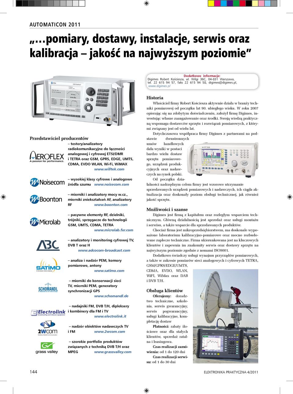 digimes.pl, www.digimes.pl Przedstawiciel producentów testery/analizatory radiokomunikacyjne do łączności analogowej i cyfrowej ETSI/DMR i TETRA oraz GSM, GPRS, EDGE, UMTS, CDMA, EVDO WLAN, Wi-Fi, WiMAX www.