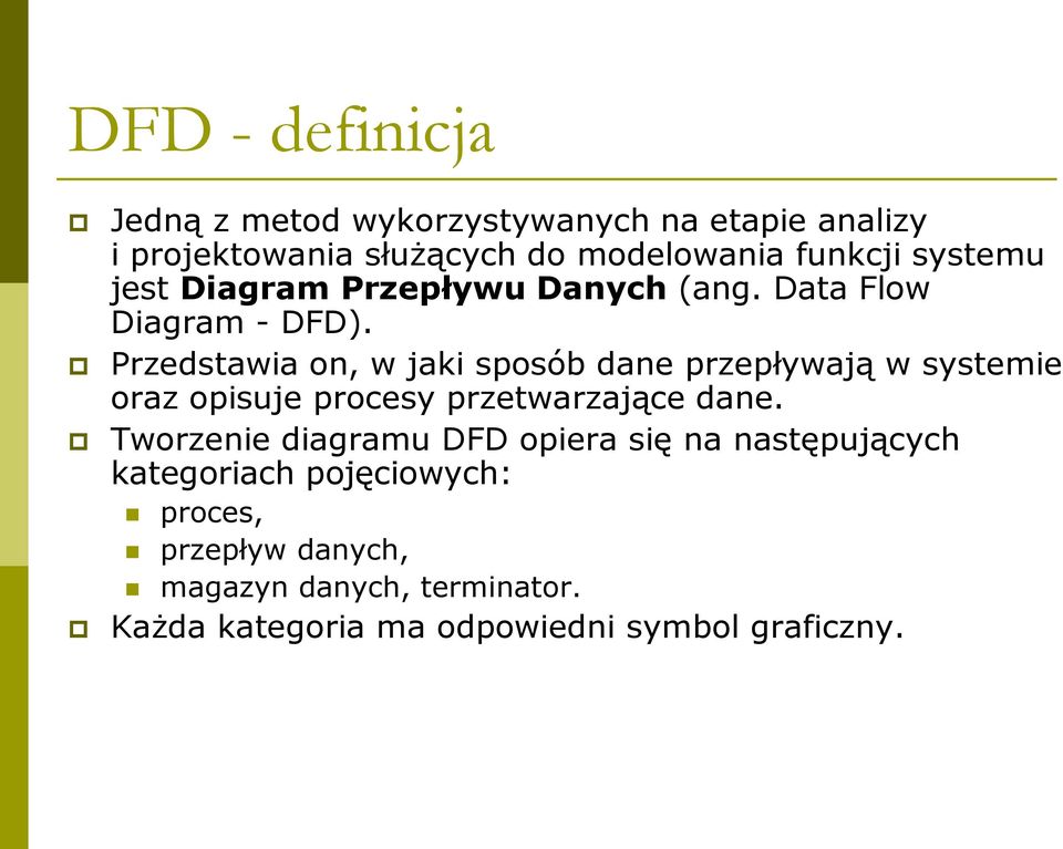 Przedstawia on, w jaki sposób dane przepływają w systemie oraz opisuje procesy przetwarzające dane.