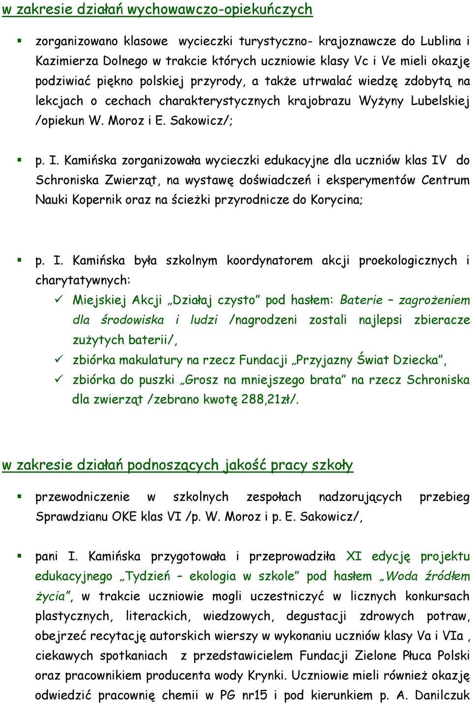 Kamińska zorganizowała wycieczki edukacyjne dla uczniów klas IV