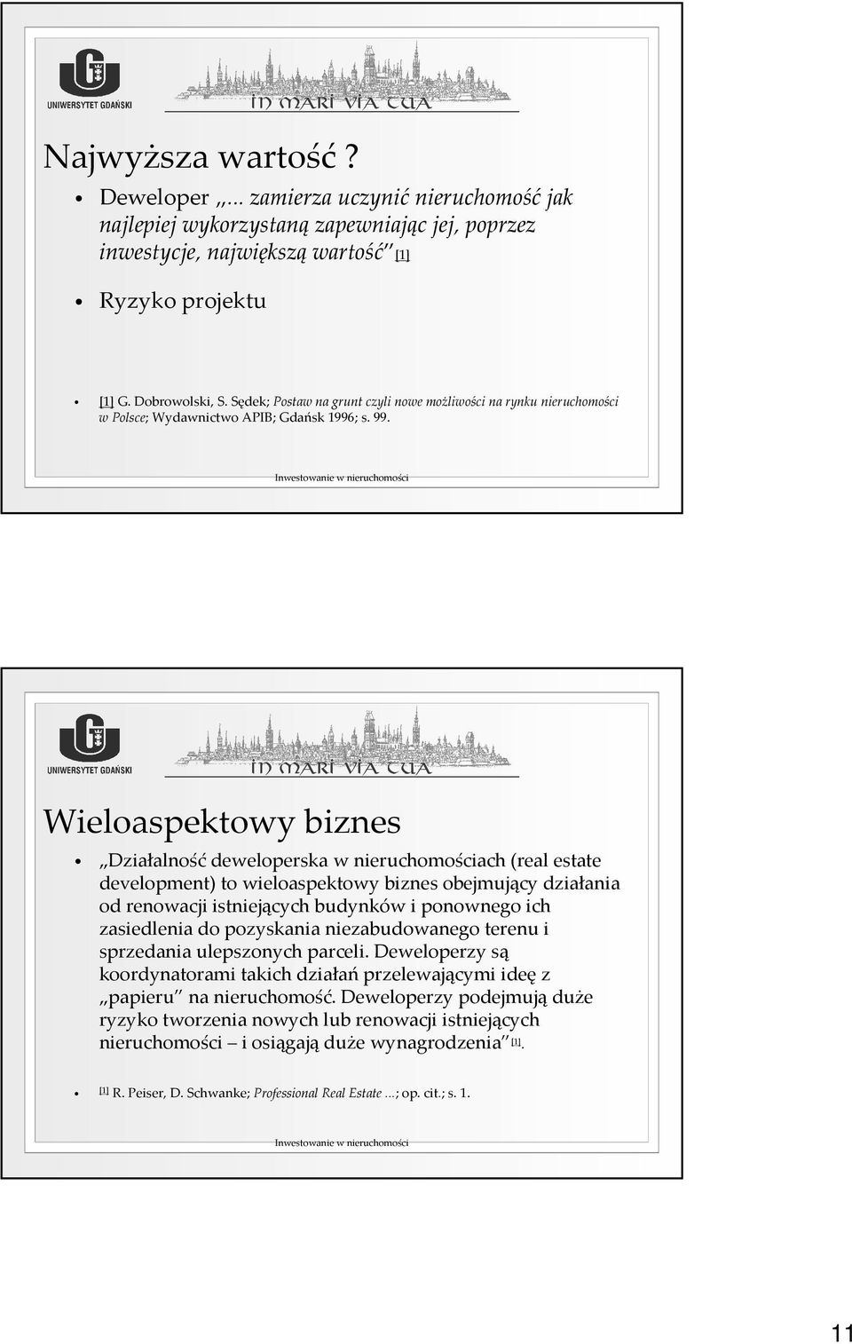 Wieloaspektowy biznes Działalność deweloperska w nieruchomościach (real estate development) to wieloaspektowy biznes obejmujący działania od renowacji istniejących budynków i ponownego ich