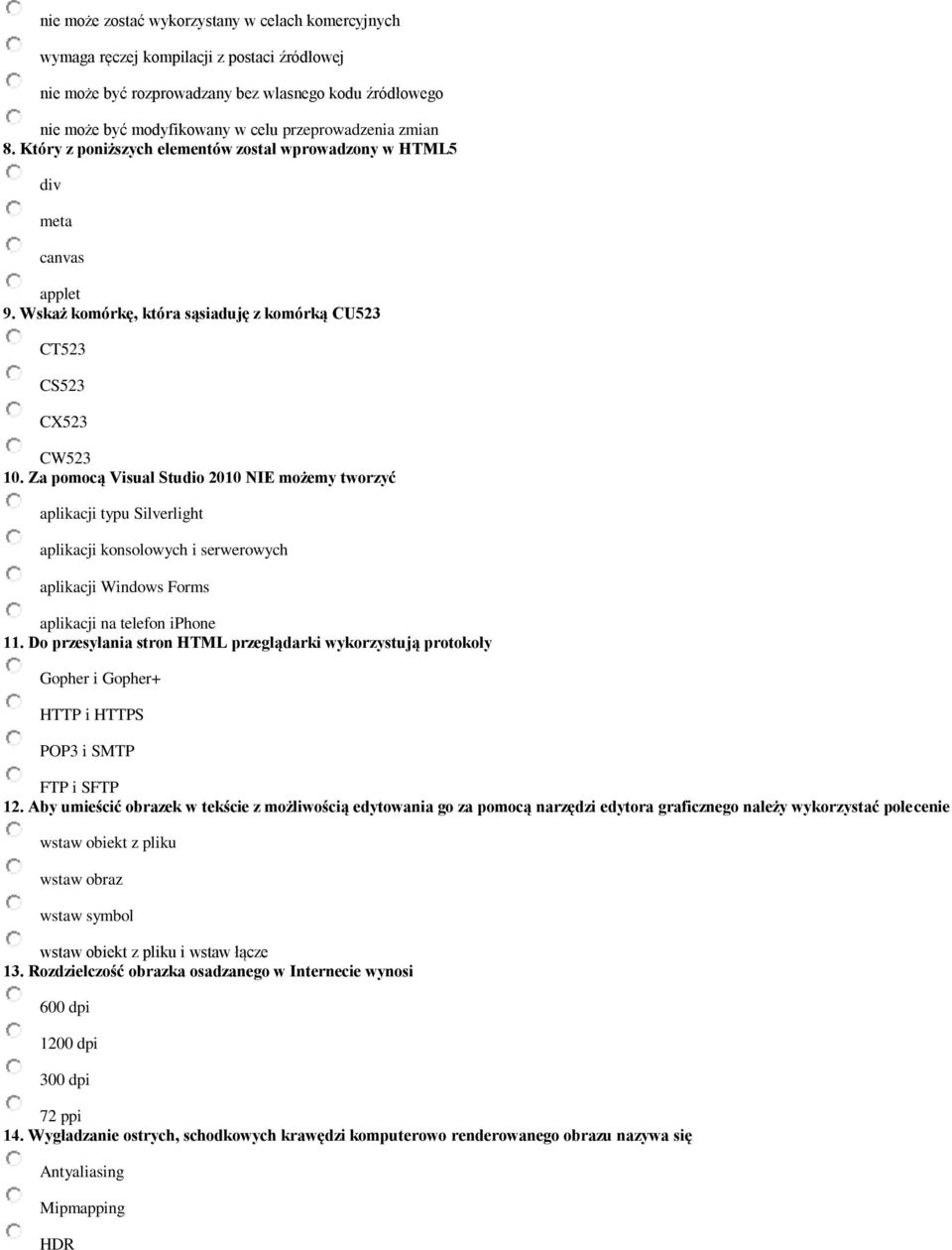 Za pomocą Visual Studio 2010 NIE możemy tworzyć aplikacji typu Silverlight aplikacji konsolowych i serwerowych aplikacji Windows Forms aplikacji na telefon iphone 11.