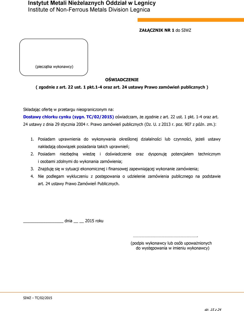 24 ustawy z dnia 29 stycznia 2004 r. Prawo zamówień publicznych (Dz. U. z 2013 r. poz. 907 z późn. zm.): 1.