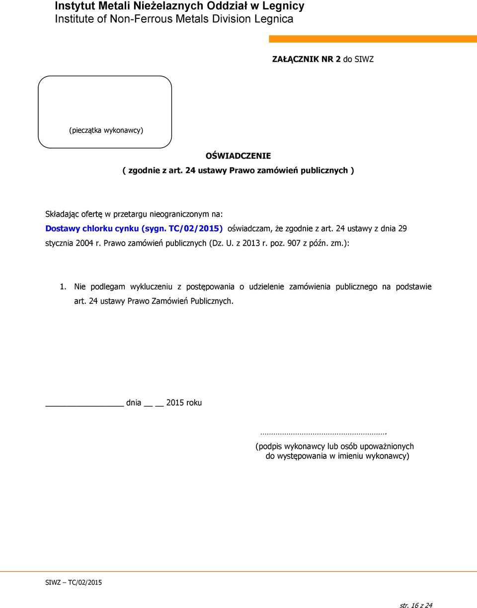 TC/02/2015) oświadczam, że zgodnie z art. 24 ustawy z dnia 29 stycznia 2004 r. Prawo zamówień publicznych (Dz. U. z 2013 r. poz. 907 z późn. zm.