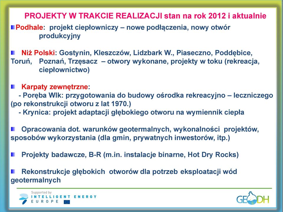 leczniczego (po rekonstrukcji otworu z lat 1970.) - Krynica: projekt adaptacji głębokiego otworu na wymiennik ciepła Opracowania dot.