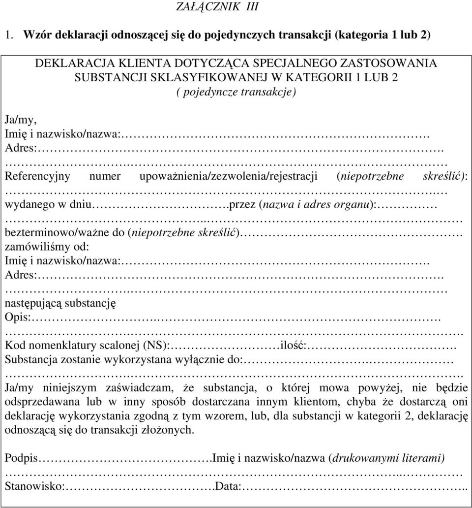 transakcje) Ja/my, Imię i nazwisko/nazwa:. Adres:.. Referencyjny numer upoważnienia/zezwolenia/rejestracji (niepotrzebne skreślić):. wydanego w dniu.przez (nazwa i adres organu):.