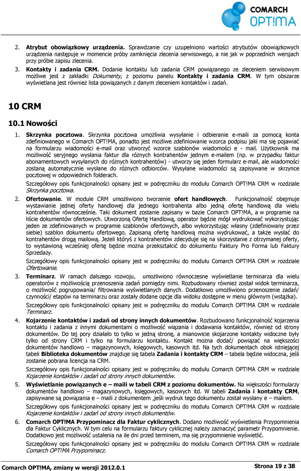 Kontakty i zadania CRM. Dodanie kontaktu lub zadania CRM powiązanego ze zleceniem serwisowym możliwe jest z zakładki Dokumenty, z poziomu panelu Kontakty i zadania CRM.