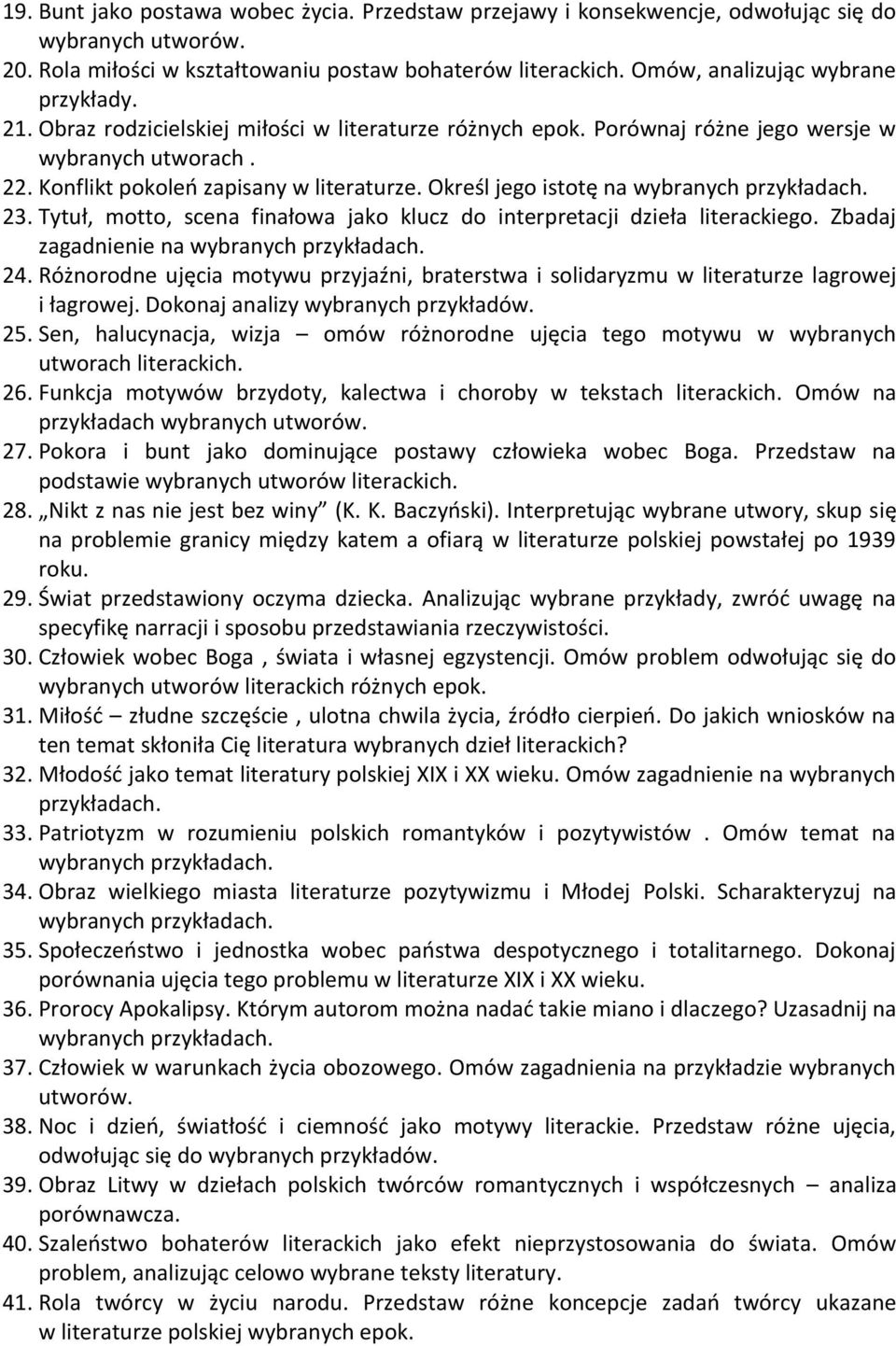 Określ jego istotę na 23. Tytuł, motto, scena finałowa jako klucz do interpretacji dzieła literackiego. Zbadaj zagadnienie na 24.