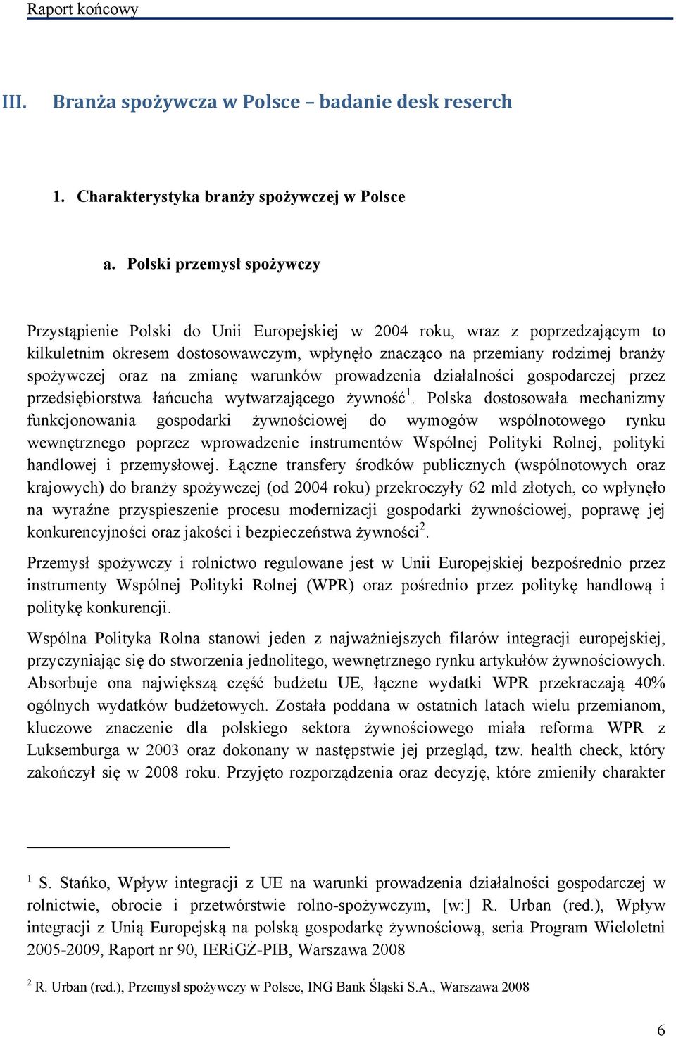 oraz na zmianę warunków prowadzenia działalności gospodarczej przez przedsiębiorstwa łańcucha wytwarzającego żywność 1.