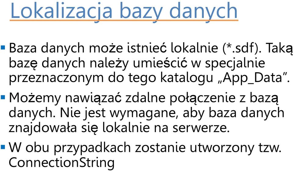 App_Data. Możemy nawiązać zdalne połączenie z bazą danych.