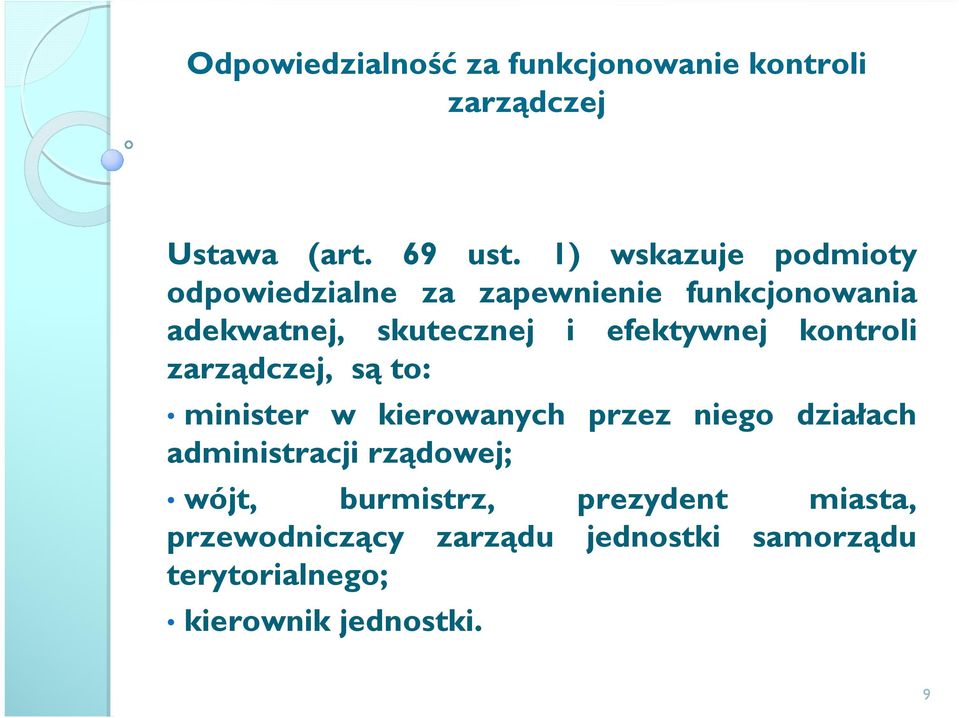 efektywnej kontroli zarządczej, są to: minister w kierowanych przez niego działach administracji