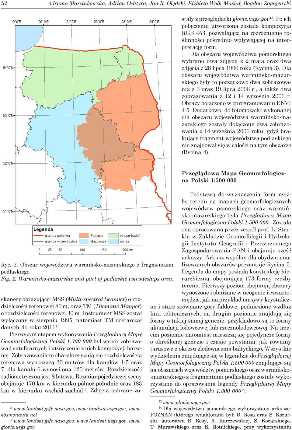 Dla obszaru województwa pomorskiego wybrano dwa zdjęcia z 2 maja oraz dwa zdjęcia z 28 lipca 1990 roku (Rycina 3).