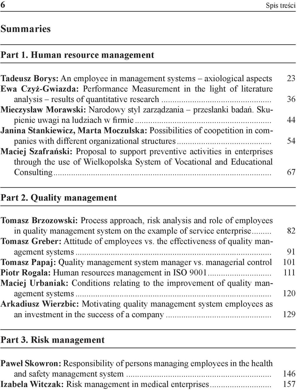 Skupienie uwagi na ludziach w firmie... 44 Janina Stankiewicz, Marta Moczulska: Possibilities of coopetition in companies with different organizational structures.