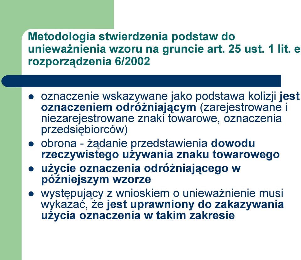 niezarejestrowane znaki towarowe, oznaczenia przedsiębiorców) obrona - żądanie przedstawienia dowodu rzeczywistego używania znaku