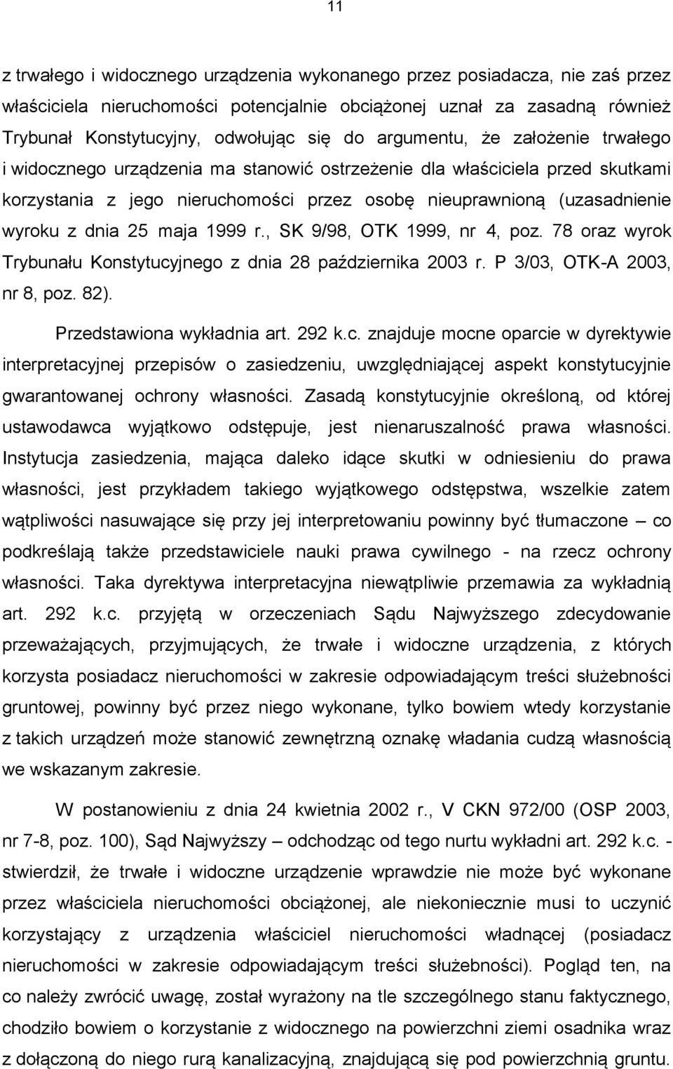 25 maja 1999 r., SK 9/98, OTK 1999, nr 4, poz. 78 oraz wyrok Trybunału Konstytucy