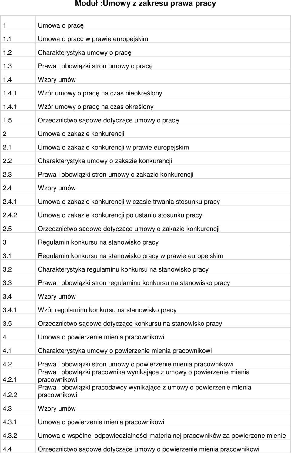 1 Umowa o zakazie konkurencji w prawie europejskim 2.2 Charakterystyka umowy o zakazie konkurencji 2.3 Prawa i obowiązki stron umowy o zakazie konkurencji 2.4 