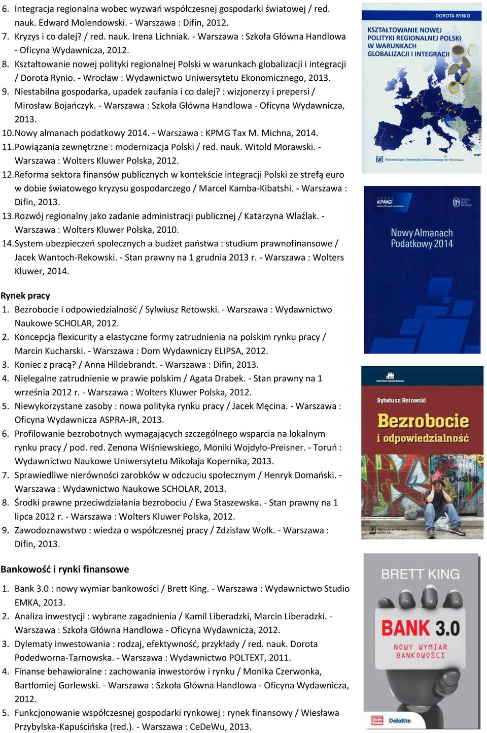 - Wrocław : Wydawnictwo Uniwersytetu Ekonomicznego, 9. Niestabilna gospodarka, upadek zaufania i co dalej? : wizjonerzy i prepersi / Mirosław Bojańczyk.