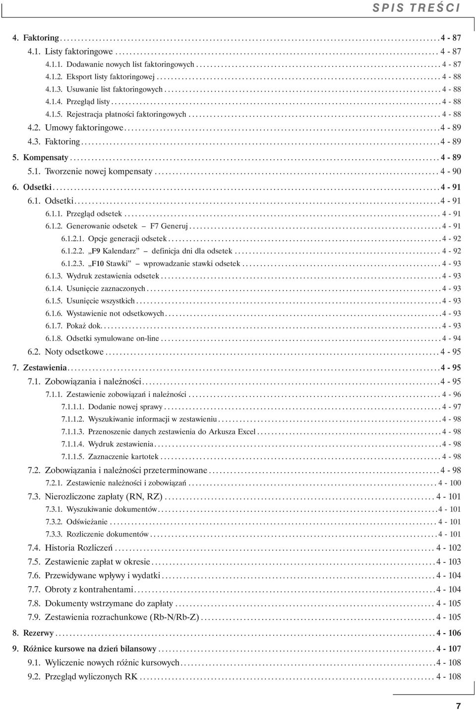 1.3. Usuwanie list faktoringowych.............................................................................. 4-88 4.1.4. Przegląd listy............................................................................................. 4-88 4.1.5.