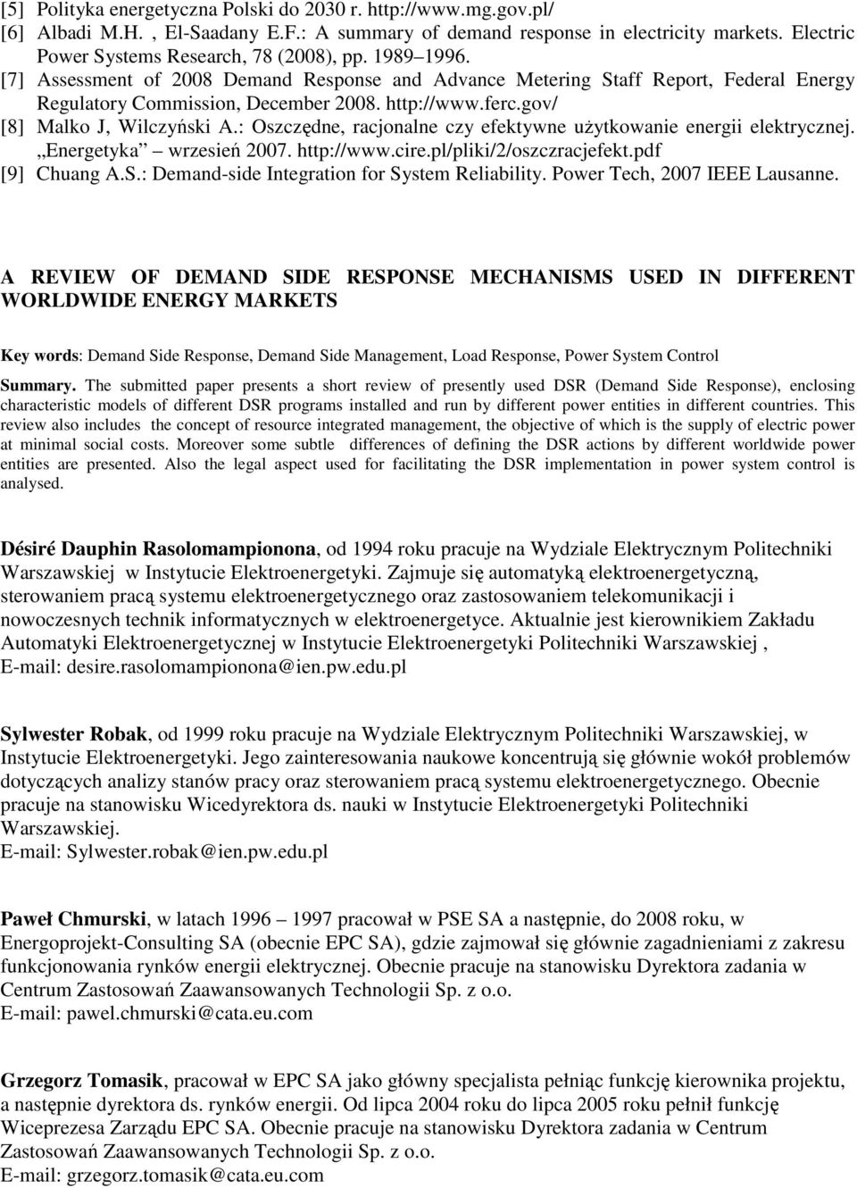 : Oszczędne, racjonalne czy efektywne użytkowanie energii elektrycznej. Energetyka wrzesień 2007. http://www.cire.pl/pliki/2/oszczracjefekt.pdf [9] Chuang A.S.