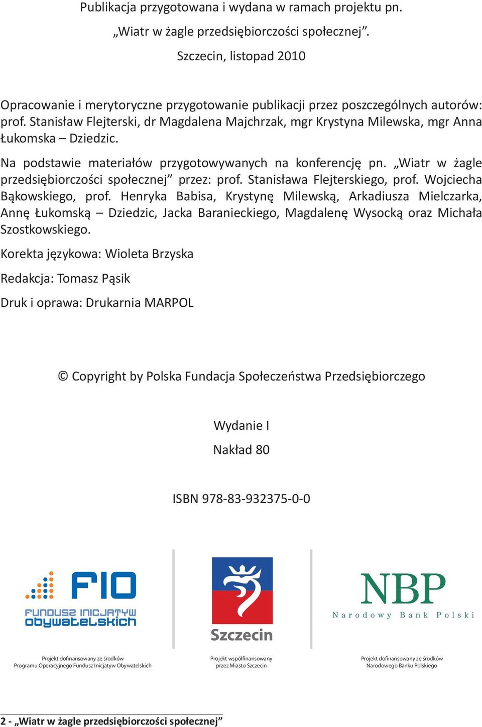 Stanisław Flejterski, dr Magdalena Majchrzak, mgr Krystyna Milewska, mgr Anna Łukomska Dziedzic. Na podstawie materiałów przygotowywanych na konferencję pn.