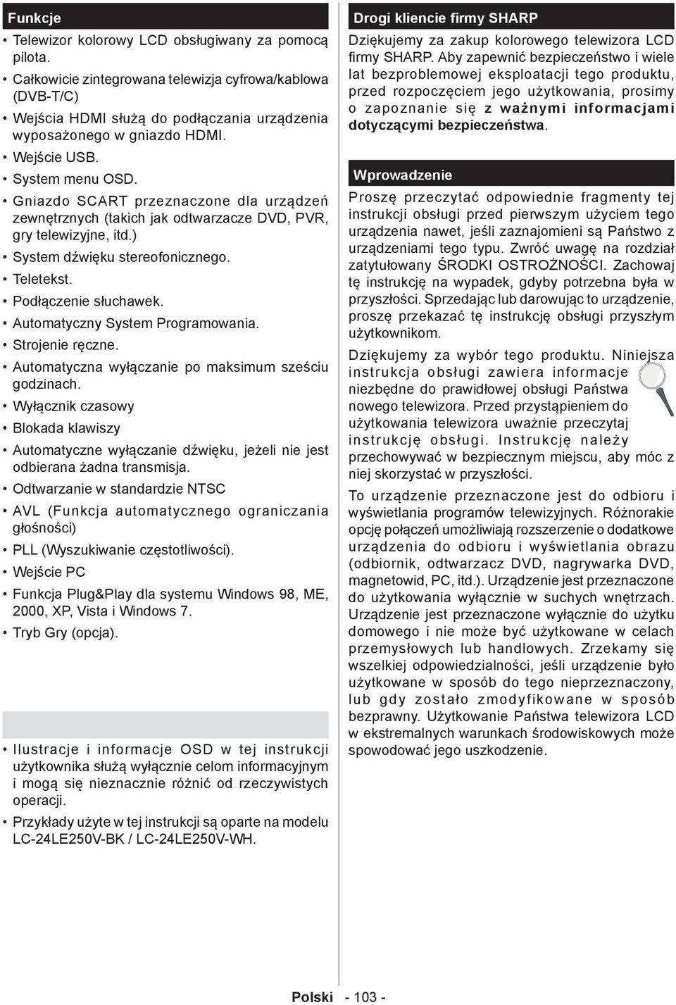 Podłączenie słuchawek. Automatyczny System Programowania. Strojenie ręczne. Automatyczna wyłączanie po maksimum sześciu godzinach.