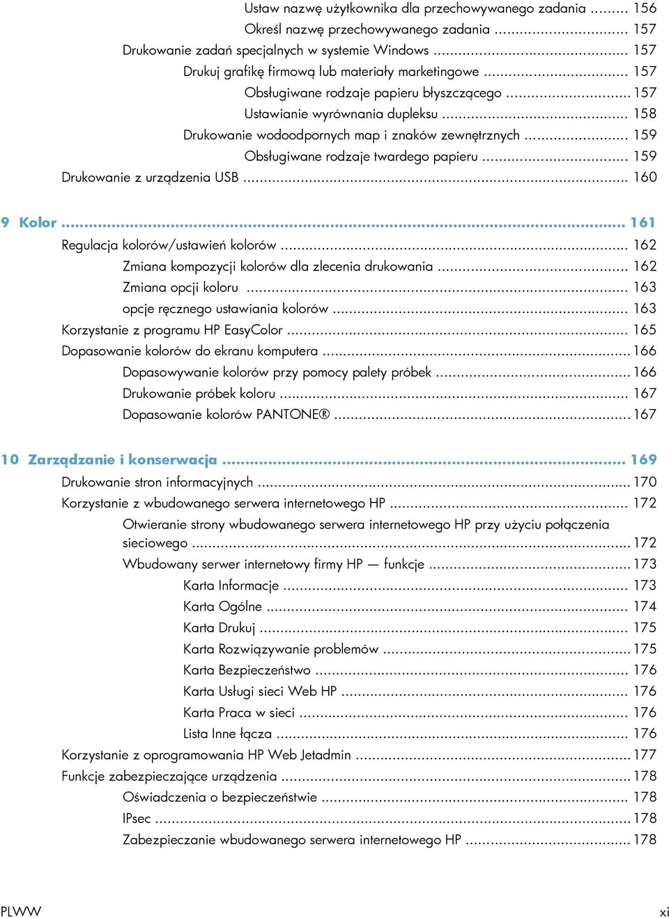 .. 159 Obsługiwane rodzaje twardego papieru... 159 Drukowanie z urządzenia USB... 160 9 Kolor... 161 Regulacja kolorów/ustawień kolorów... 162 Zmiana kompozycji kolorów dla zlecenia drukowania.