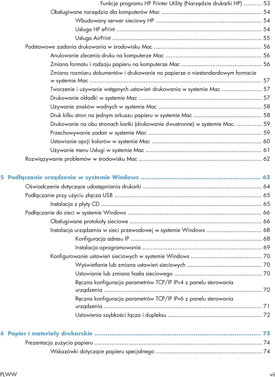 .. 56 Zmiana rozmiaru dokumentów i drukowanie na papierze o niestandardowym formacie w systemie Mac... 57 Tworzenie i używanie wstępnych ustawień drukowania w systemie Mac.