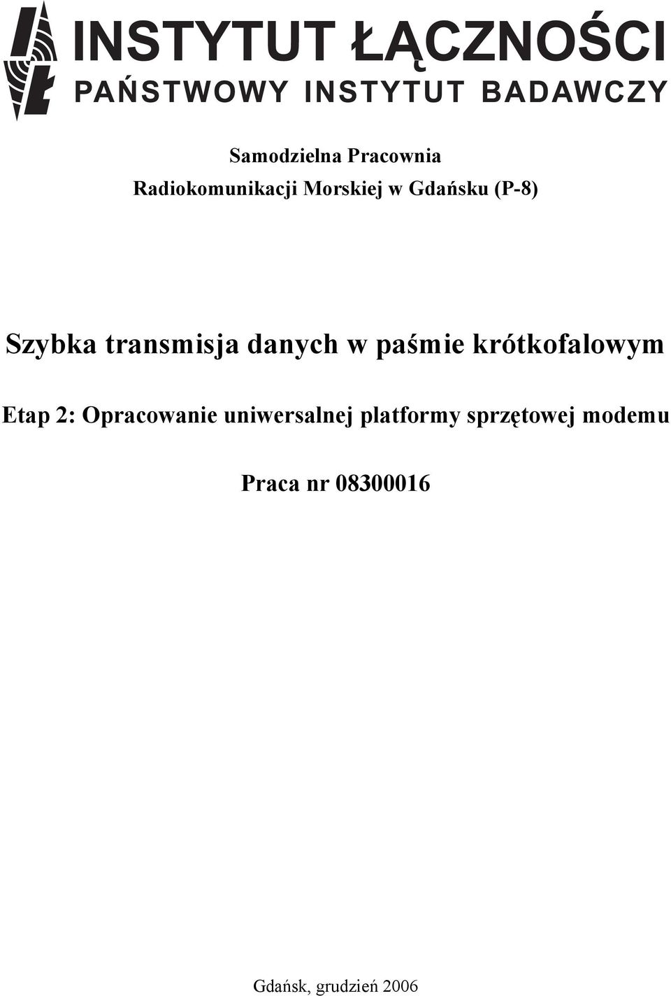 krótkofalowym Etap 2: Opracowanie uniwersalnej