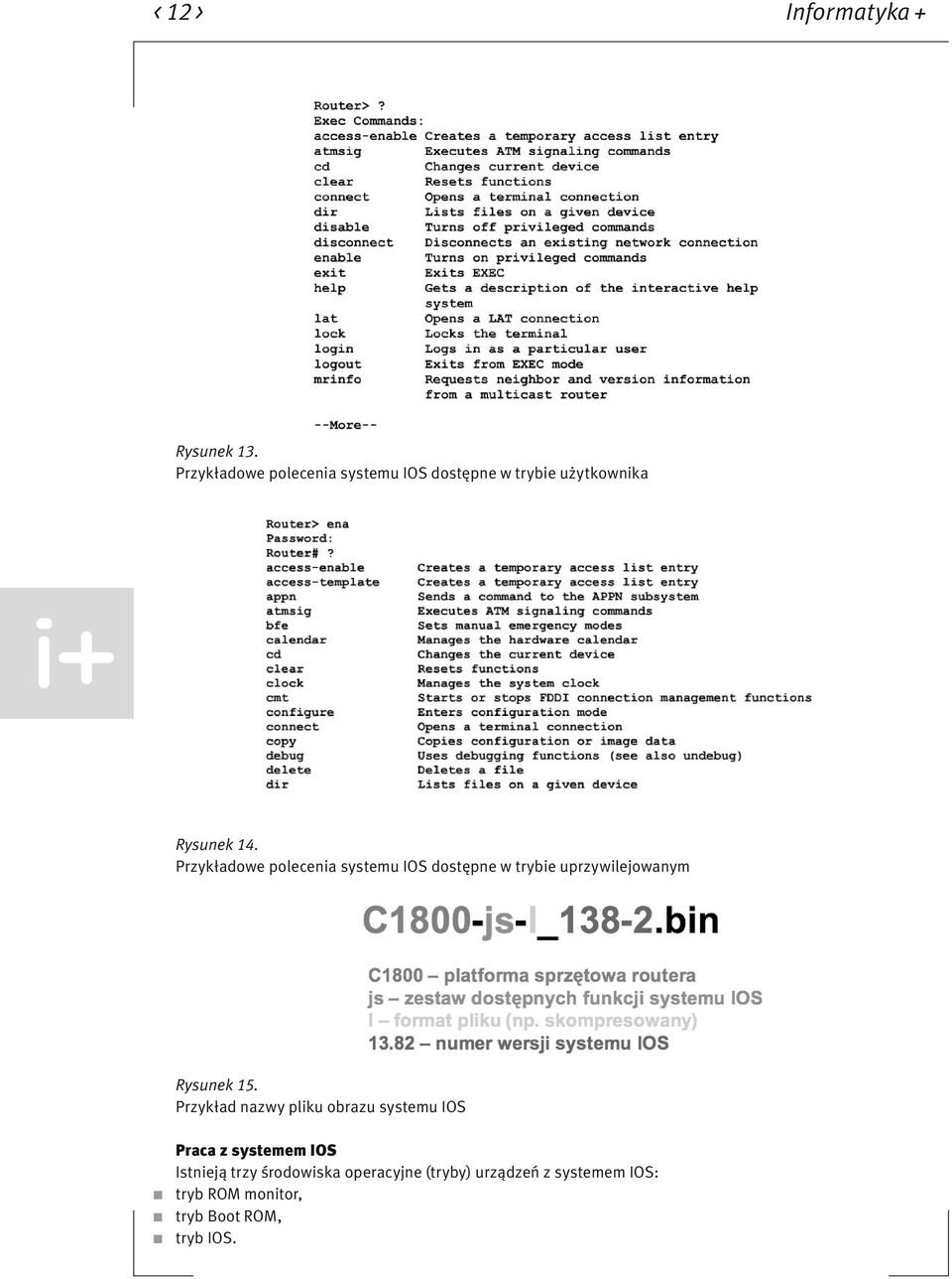 Przykładowe polecenia systemu IOS dostępne w trybie uprzywilejowanym Rysunek 15.