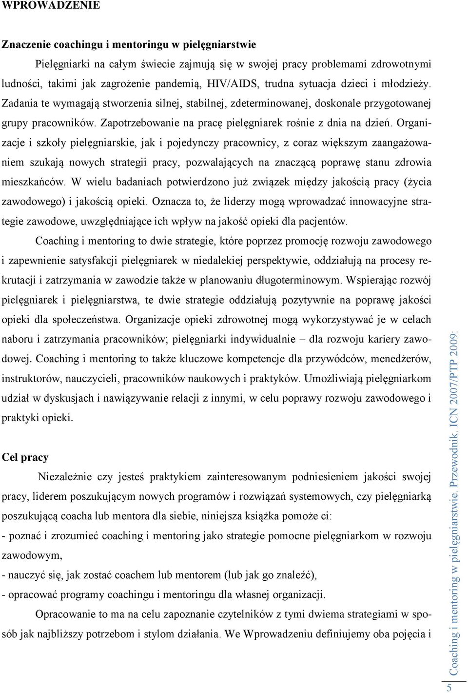 Zapotrzebowanie na pracę pielęgniarek rośnie z dnia na dzień.