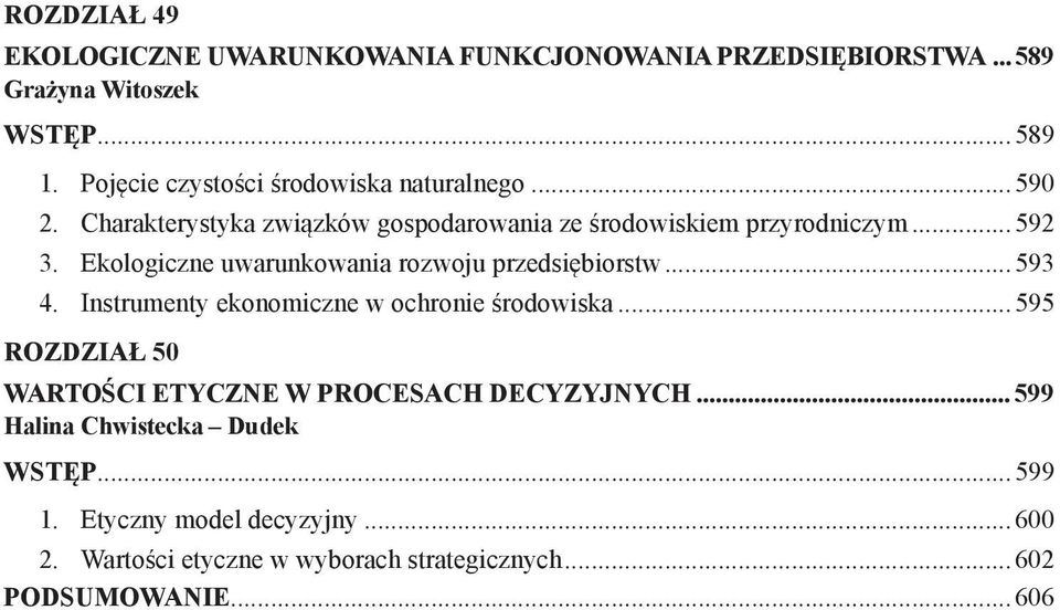 Ekologiczne uwarunkowania rozwoju przedsiębiorstw...593 4. Instrumenty ekonomiczne w ochronie środowiska.