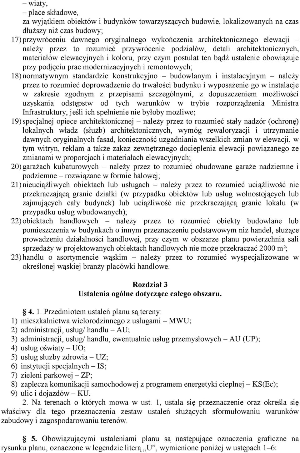 modernizacyjnych i remontowych; 18) normatywnym standardzie konstrukcyjno budowlanym i instalacyjnym należy przez to rozumieć doprowadzenie do trwałości budynku i wyposażenie go w instalacje w