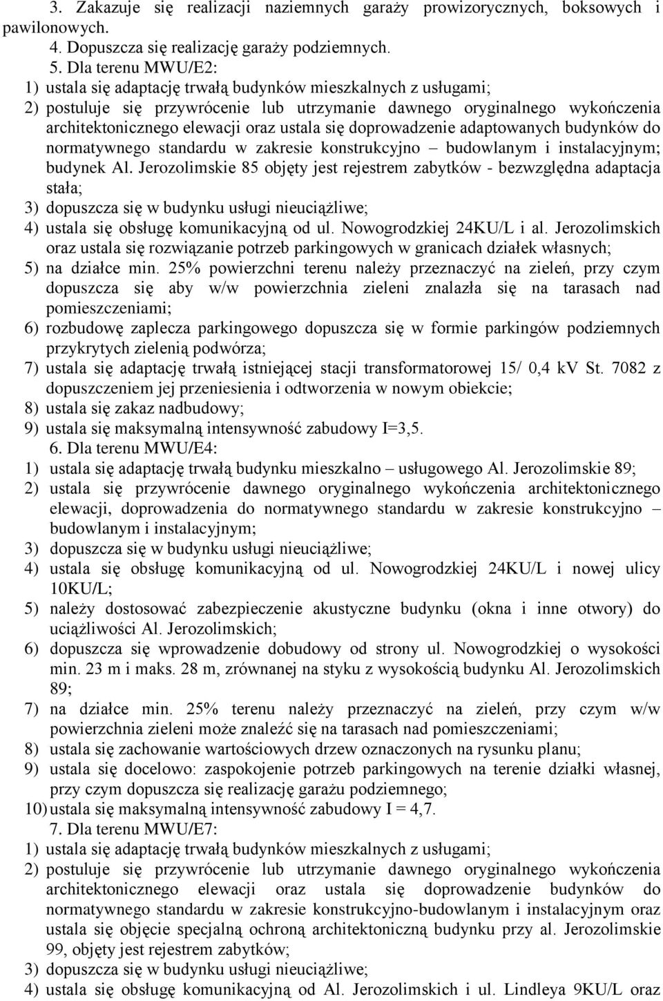 ustala się doprowadzenie adaptowanych budynków do normatywnego standardu w zakresie konstrukcyjno budowlanym i instalacyjnym; budynek Al.