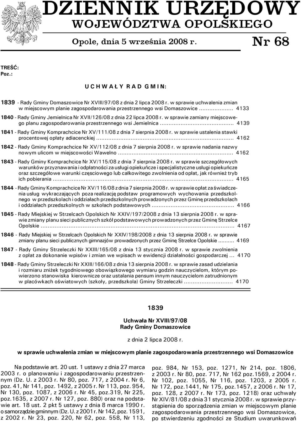 w sprawie zamiany miejscowego planu zagospodarowania przestrzennego wsi Jemielnica... 4139 1841 - Rady Gminy Komprachcice Nr XV/111/08 z dnia 7 sierpnia 2008 r.