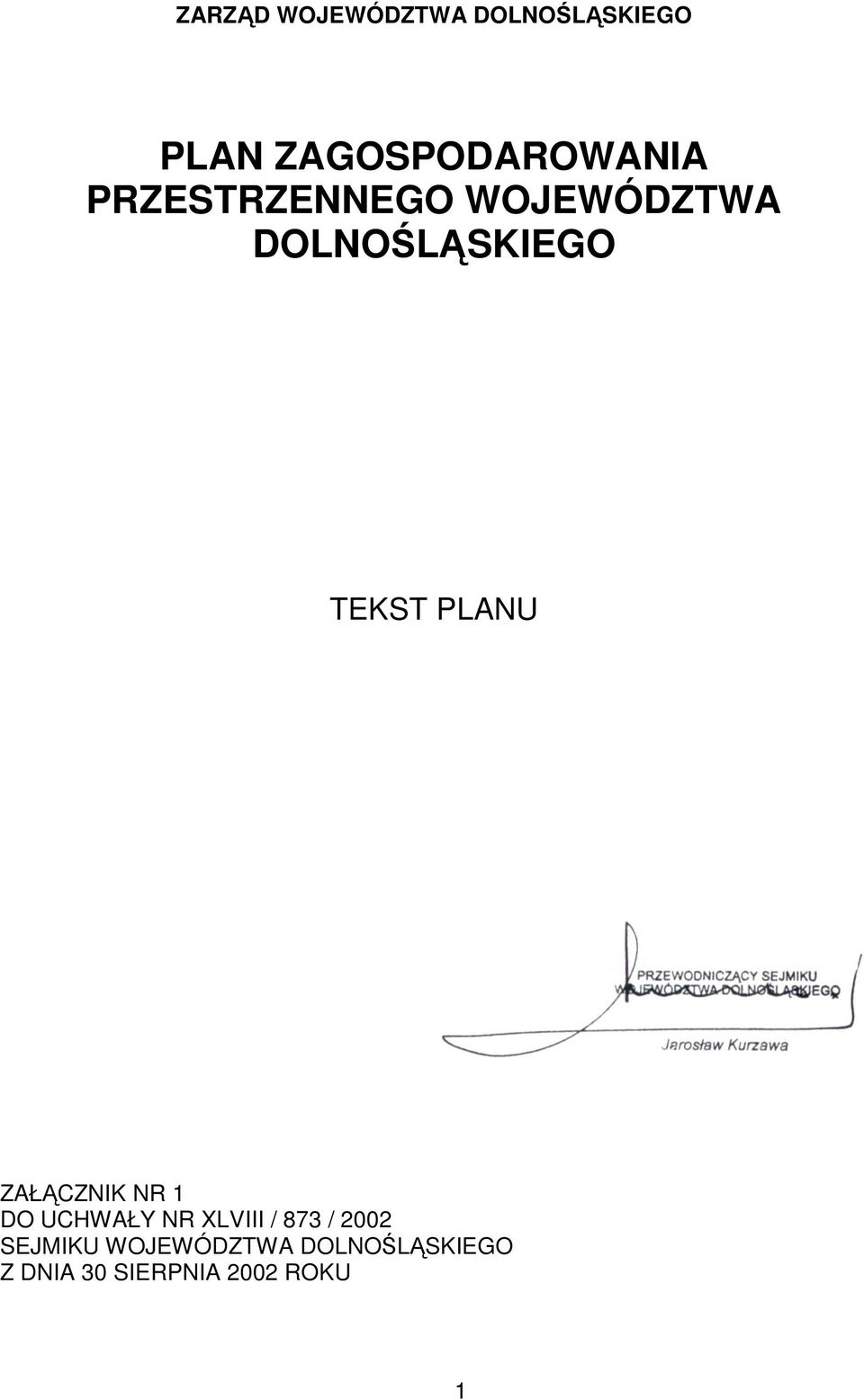ZAŁĄCZNIK NR 1 DO UCHWAŁY NR XLVIII / 873 / 2002