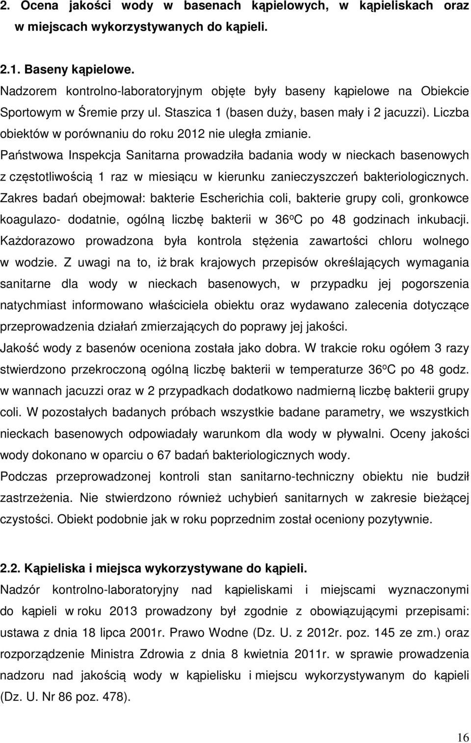 Liczba obiektów w porównaniu do roku 2012 nie uległa zmianie.