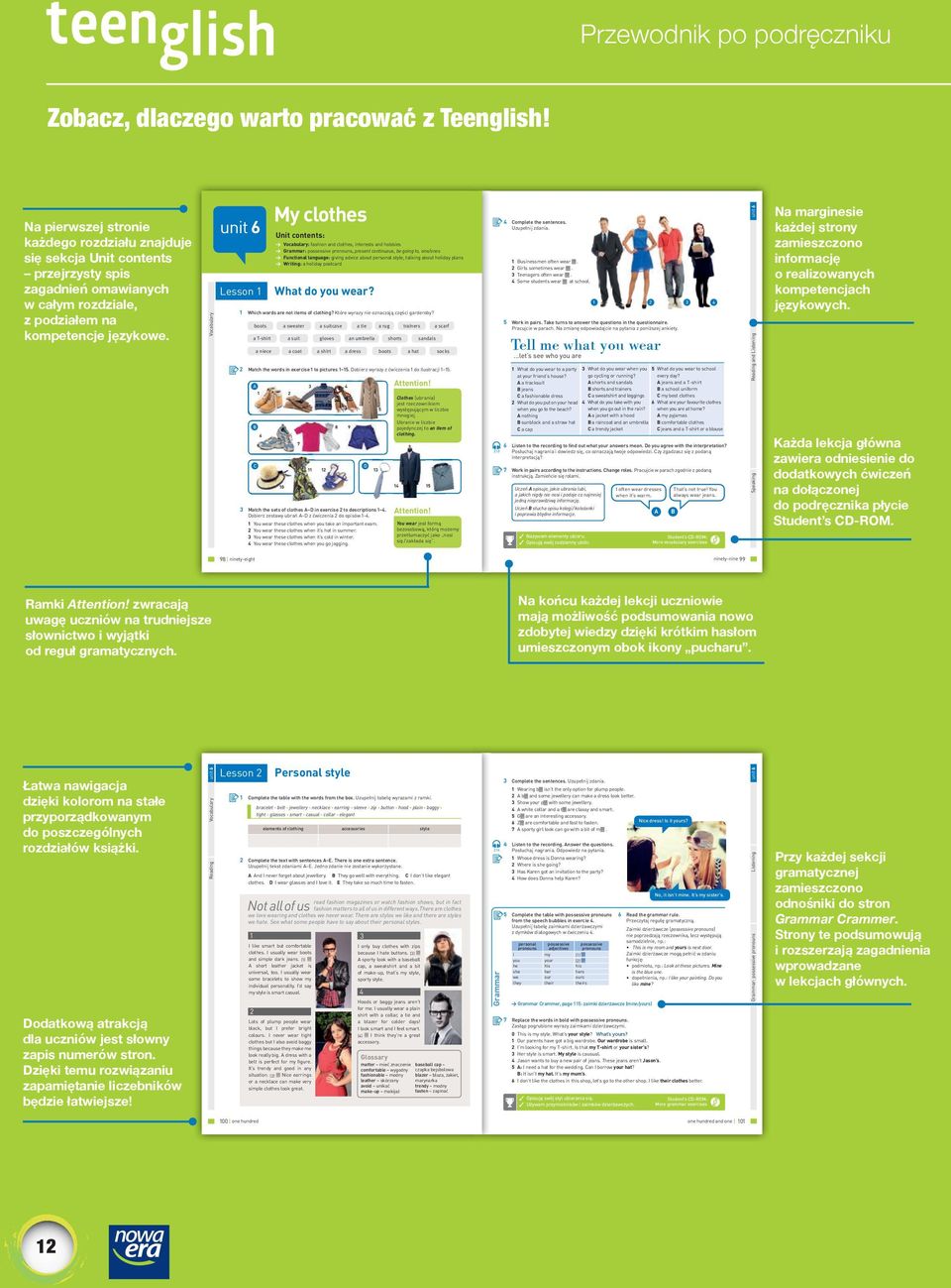 Vocabulary unit 6 My clothes Unit contents: Vocabulary: fashion and clothes, interests and hobbies Grammar: possessive pronouns, present continuous, be going to, one/ones Functional language: giving