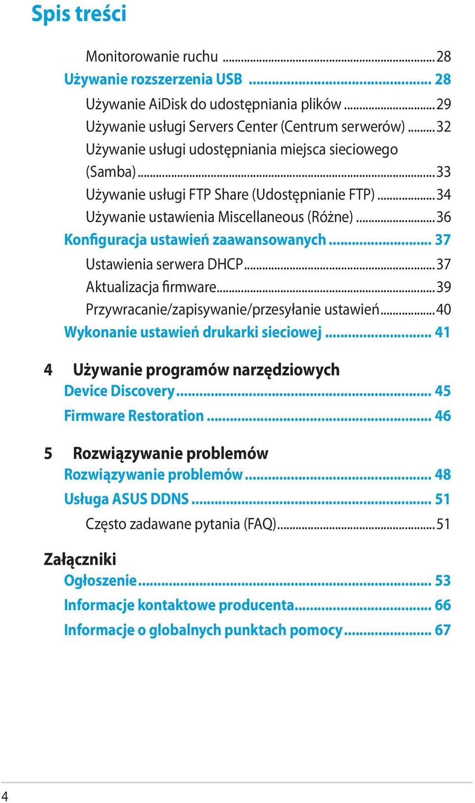 .. 37 Ustawienia serwera DHCP...37 Aktualizacja firmware...39 Przywracanie/zapisywanie/przesyłanie ustawień...40 Wykonanie ustawień drukarki sieciowej.