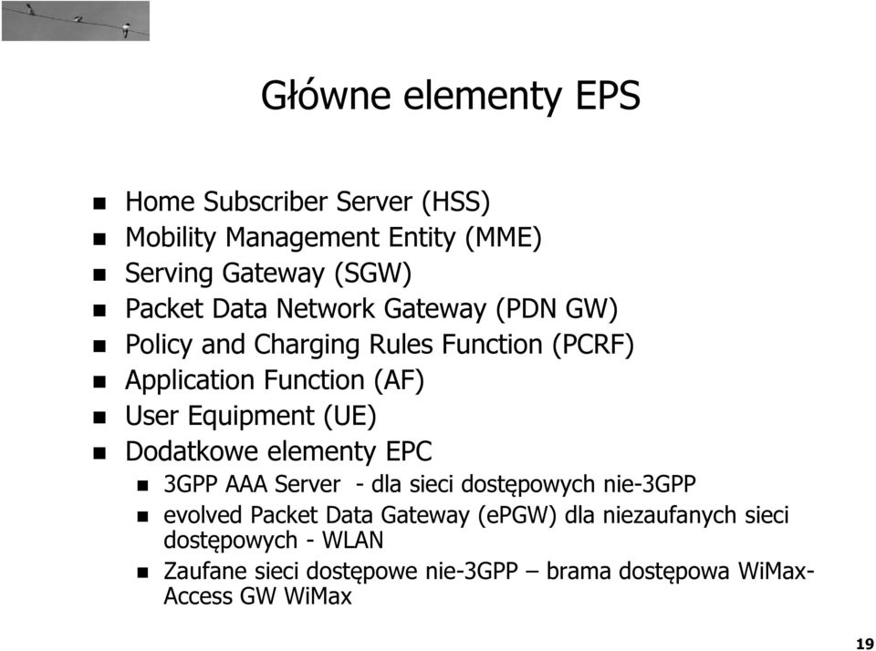 (UE) Dodatkowe elementy EPC 3GPP AAA Server - dla sieci dostępowych nie-3gpp evolved Packet Data Gateway (epgw)