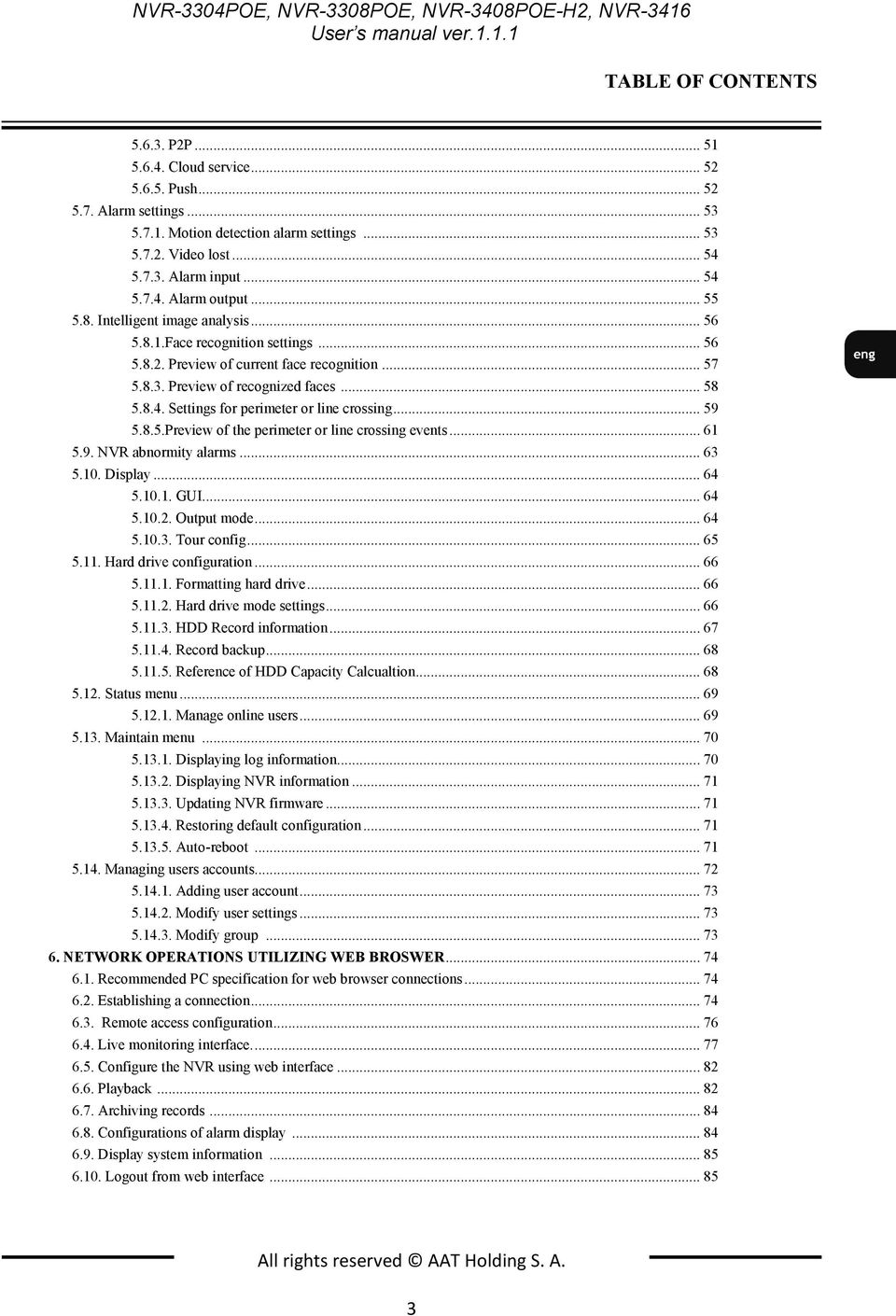 .. 57 5.8.3. Preview of recognized faces... 58 5.8.4. Settings for perimeter or line crossing... 59 5.8.5.Preview of the perimeter or line crossing events... 61 5.9. NVR abnormity alarms... 63 5.10.